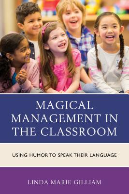 Seller image for Magical Management in the Classroom: Using Humor to Speak Their Language (Paperback or Softback) for sale by BargainBookStores