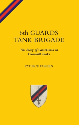 Seller image for 6TH GUARDS TANK BRIGADEThe Story Of Guardsmen In Churchill Tanks (Hardback or Cased Book) for sale by BargainBookStores