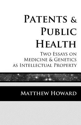 Seller image for Patents and Public Health: Two Essays on Medicine & Genetics as Intellectual Property (Paperback or Softback) for sale by BargainBookStores