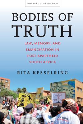 Immagine del venditore per Bodies of Truth: Law, Memory, and Emancipation in Post-Apartheid South Africa (Paperback or Softback) venduto da BargainBookStores