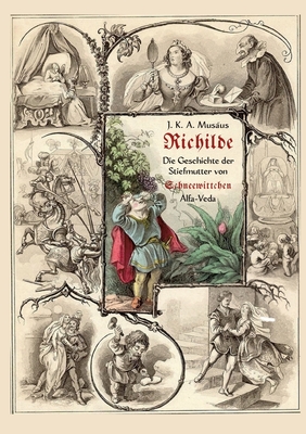 Imagen del vendedor de Richilde: Die Geschichte der Stiefmutter von Schneewittchen - Mit Bildern von Ludwig Richter (Paperback or Softback) a la venta por BargainBookStores