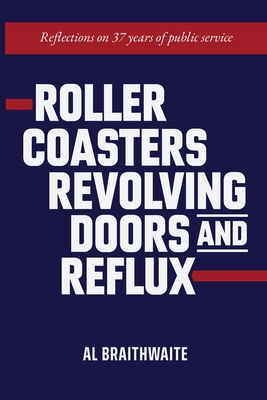 Seller image for Roller Coasters, Revolving Doors and Reflux: Reflections on 37 Years of Public Service (Paperback or Softback) for sale by BargainBookStores