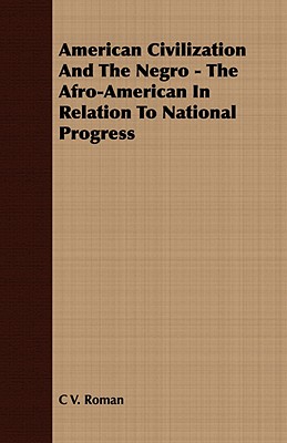 Seller image for American Civilization And The Negro - The Afro-American In Relation To National Progress (Paperback or Softback) for sale by BargainBookStores