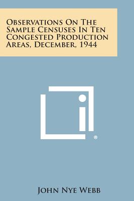 Seller image for Observations on the Sample Censuses in Ten Congested Production Areas, December, 1944 (Paperback or Softback) for sale by BargainBookStores