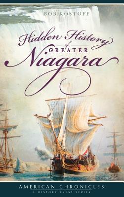 Seller image for Hidden History of Greater Niagara (Hardback or Cased Book) for sale by BargainBookStores