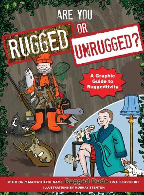 Seller image for Are You Rugged or Unrugged?: A Graphic Guide to Ruggedtivity (Hardback or Cased Book) for sale by BargainBookStores