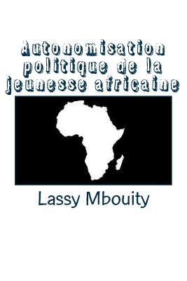 Seller image for Autonomisation politique de la jeunesse africaine (Paperback or Softback) for sale by BargainBookStores