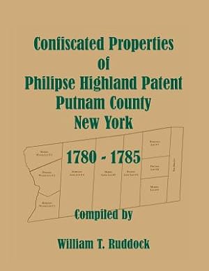 Bild des Verkufers fr Confiscated Properties of Philipse Highland Patent, Putnam County, New York, 1780-1785 (Paperback or Softback) zum Verkauf von BargainBookStores