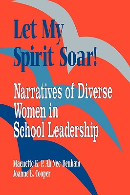 Seller image for Let My Spirit Soar!: Narratives of Diverse Women in School Leadership (Paperback or Softback) for sale by BargainBookStores
