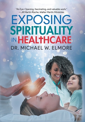 Seller image for Exposing Spirituality in Healthcare (Hardback or Cased Book) for sale by BargainBookStores