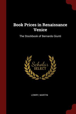 Seller image for Book Prices in Renaissance Venice: The Stockbook of Bernardo Giunti (Paperback or Softback) for sale by BargainBookStores
