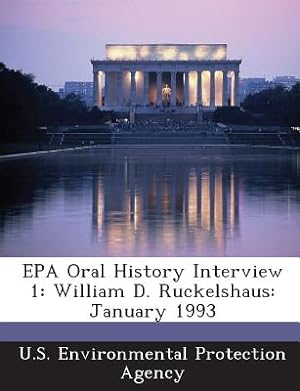 Seller image for EPA Oral History Interview 1: William D. Ruckelshaus: January 1993 (Paperback or Softback) for sale by BargainBookStores