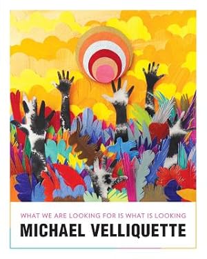 Seller image for Michael Velliquette: What We Are Looking for Is What Is Looking (Paperback or Softback) for sale by BargainBookStores