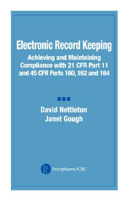 Bild des Verkufers fr Electronic Record Keeping: Achieving and Maintaining Compliance with 21 CFR Part 11 and 45 CFR Parts 160, 162, and 164 (Hardback or Cased Book) zum Verkauf von BargainBookStores