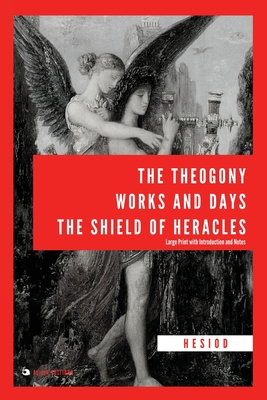 Seller image for The Theogony, Works and Days, The Shield of Heracles: Large Print with Introduction and Notes (Paperback or Softback) for sale by BargainBookStores