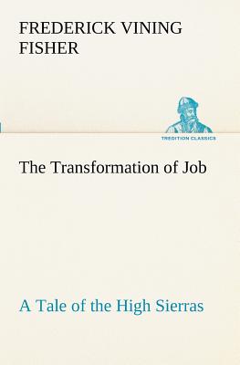 Bild des Verkufers fr The Transformation of Job A Tale of the High Sierras (Paperback or Softback) zum Verkauf von BargainBookStores