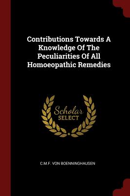 Bild des Verkufers fr Contributions Towards A Knowledge Of The Peculiarities Of All Homoeopathic Remedies (Paperback or Softback) zum Verkauf von BargainBookStores