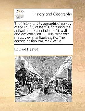 Immagine del venditore per The history and topographical survey of the county of Kent. Containing the antient and present state of it, civil and ecclesiastical; . Illustrated (Paperback or Softback) venduto da BargainBookStores