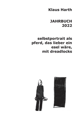 Seller image for Jahrbuch 2022: Selbstportrait als Pferd, das lieber ein Esel w�re mit Dreadlocks (Paperback or Softback) for sale by BargainBookStores