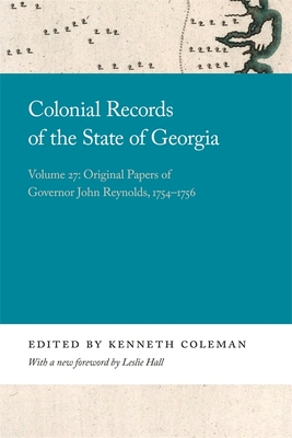 Seller image for Colonial Records of the State of Georgia: Volume 27: Original Papers of Governor John Reynolds, 1754-1756 (Paperback or Softback) for sale by BargainBookStores