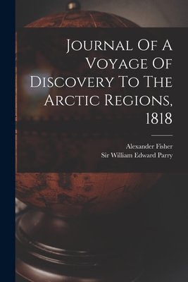 Seller image for Journal Of A Voyage Of Discovery To The Arctic Regions, 1818 (Paperback or Softback) for sale by BargainBookStores