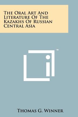 Seller image for The Oral Art And Literature Of The Kazakhs Of Russian Central Asia (Paperback or Softback) for sale by BargainBookStores
