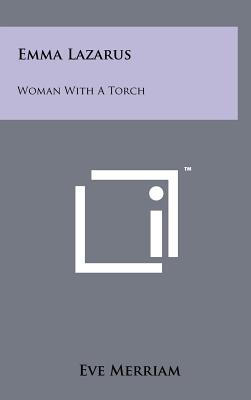 Immagine del venditore per Emma Lazarus: Woman With A Torch (Hardback or Cased Book) venduto da BargainBookStores