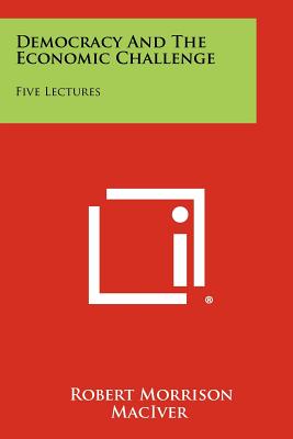 Imagen del vendedor de Democracy and the Economic Challenge: Five Lectures (Paperback or Softback) a la venta por BargainBookStores
