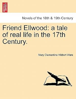 Imagen del vendedor de Friend Ellwood: A Tale of Real Life in the 17th Century. (Paperback or Softback) a la venta por BargainBookStores