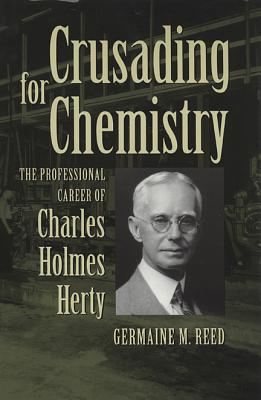 Image du vendeur pour Crusading for Chemistry: The Professional Career of Charles Holmes Herty (Paperback or Softback) mis en vente par BargainBookStores