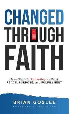Bild des Verkufers fr Changed Through Faith: Four Steps to Activating a Life of Peace, Purpose, and Fulfillment (Hardback or Cased Book) zum Verkauf von BargainBookStores