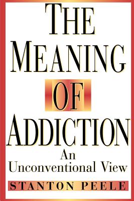 Seller image for The Meaning of Addiction: An Unconventional View (Paperback or Softback) for sale by BargainBookStores