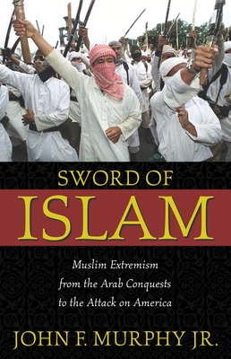 Bild des Verkufers fr Sword of Islam: Muslim Extremism from the Arab Conquests to the Attack on America (Hardback or Cased Book) zum Verkauf von BargainBookStores