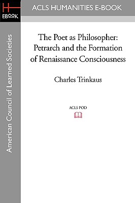 Immagine del venditore per The Poet as Philosopher: Petrarch and the Formation of Renaissance Consciousness (Paperback or Softback) venduto da BargainBookStores