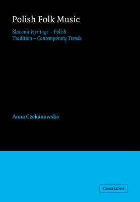 Seller image for Polish Folk Music: Slavonic Heritage - Polish Tradition - Contemporary Trends (Paperback or Softback) for sale by BargainBookStores