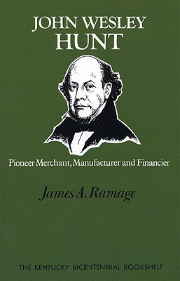 Immagine del venditore per John Wesley Hunt: Pioneer Merchant, Manufacturer and Financier (Paperback or Softback) venduto da BargainBookStores