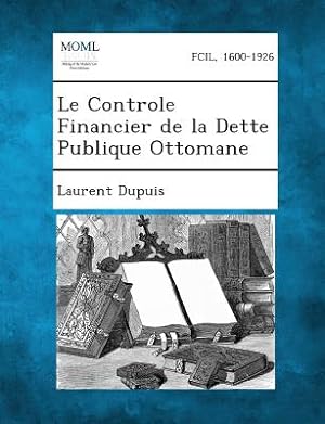 Immagine del venditore per Le Controle Financier de la Dette Publique Ottomane (Paperback or Softback) venduto da BargainBookStores