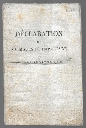 Déclaration de sa Majesté Impériale et Royale-Apostolique