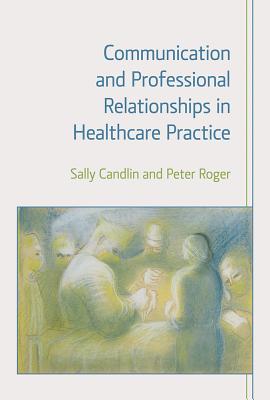 Image du vendeur pour Communication and Professional Relationships in Healthcare Practice (Paperback or Softback) mis en vente par BargainBookStores