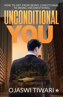 Seller image for Unconditional You: How to Get from Being Conditional to Being Unconditional (Paperback or Softback) for sale by BargainBookStores