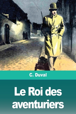 Seller image for Le Roi des aventuriers (Paperback or Softback) for sale by BargainBookStores