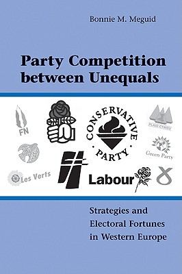 Immagine del venditore per Party Competition Between Unequals: Strategies and Electoral Fortunes in Western Europe (Paperback or Softback) venduto da BargainBookStores