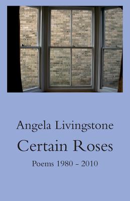 Bild des Verkufers fr Certain Roses: Poems 1980 - 2010 (Paperback or Softback) zum Verkauf von BargainBookStores