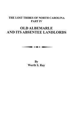 Seller image for Old Albemarle and Its Absentee Landlords. Originally Published as the Lost Tribes of North Carolina, Part IV (Paperback or Softback) for sale by BargainBookStores