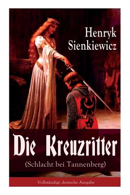 Immagine del venditore per Die Kreuzritter (Schlacht bei Tannenberg): Staat des Deutschen Ordens (Historischer Roman) (Paperback or Softback) venduto da BargainBookStores