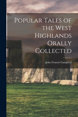 Seller image for Popular Tales of the West Highlands Orally Collected (Paperback or Softback) for sale by BargainBookStores