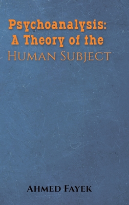 Imagen del vendedor de Psychoanalysis: A Theory of the Human Subject (Hardback or Cased Book) a la venta por BargainBookStores