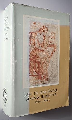 Seller image for LAW IN COLONIAL MASSACHUSETTS 1630-1800 for sale by Dodman Books