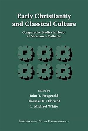 Immagine del venditore per Early Christianity And Classical Culture : Comparative Studies in Honor of Abraham J. Malherbe venduto da GreatBookPricesUK
