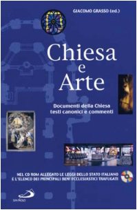 Chiesa e arte. Documenti della Chiesa, testi canonici e commenti.